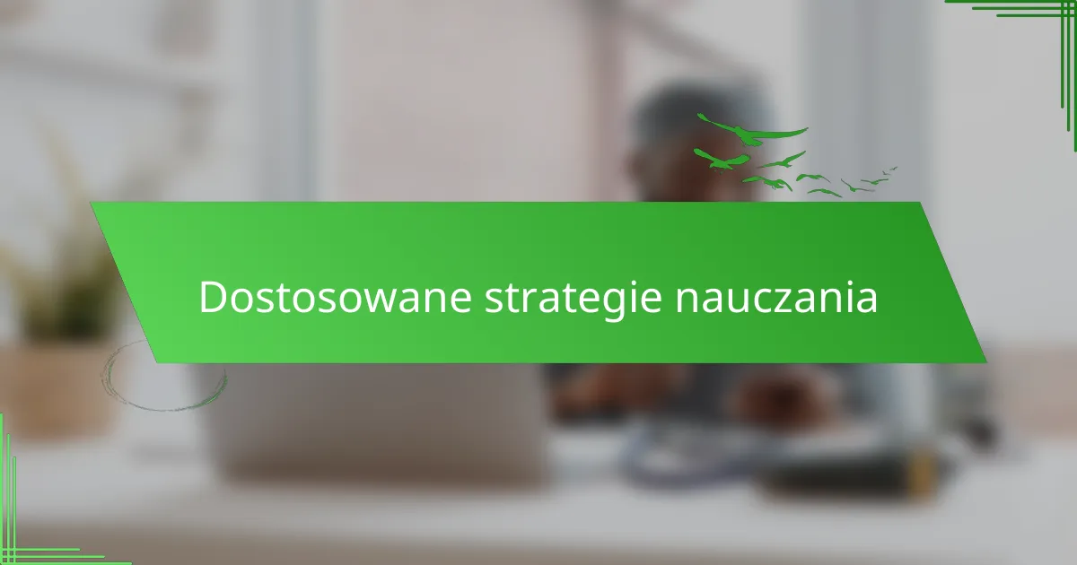 Dostosowane strategie nauczania